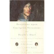 Devotions Upon Emergent Occasions and Death's Duel With the Life of Dr. John Donne by Izaak Walton
