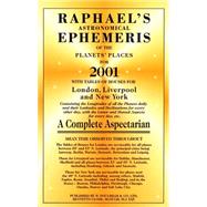 Raphael's Astronomical Ephemeris of the Planets' Place for 2001