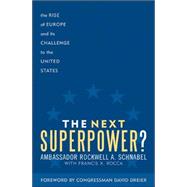 The Next Superpower? The Rise of Europe and Its Challenge to the United States