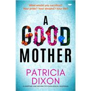 A Good Mother A gripping and moving psychological suspense