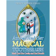 Amiya and Her Magical Toothbrush
