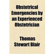 Obstetrical Emergencies by an Experienced Obstetrician
