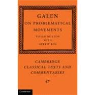Galen: On Problematic Movements
