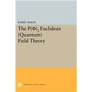 P 0 2 Euclidean Quantum Field Theory