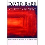 A Question of Mercy A Play Based on the Essay by Richard Selzer