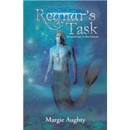 Regnar's Task: A Novel Set in the Future