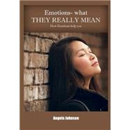 Emotions- What They Really Mean