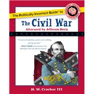 The Politically Incorrect Guide to the Civil War