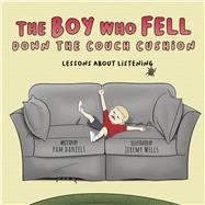 The Boy Who Fell Down the Couch Cushion Lessons About Listening