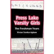 Press Lake Varsity Girls : The Freshman Year
