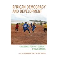 African Democracy and Development Challenges for Post-Conflict African Nations