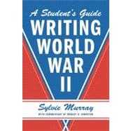 Writing World War II A Student's Guide