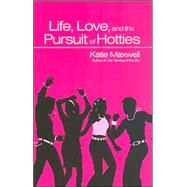 Life, Love And The Pursuit Of Hotties