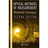 Optical Methods of Measurement: Wholefield Techniques, Second Edition