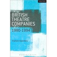 British Theatre Companies: 1980-1994 Joint Stock, Gay Sweatshop, Complicite, Forced Entertainment, Women's Theatre Group, Talawa