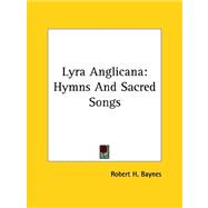 Lyra Anglicana : Hymns and Sacred Songs