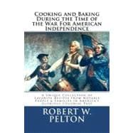 Cooking & Baking During the Time of the War for American Independence