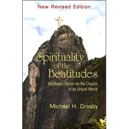 Spirituality of the Beatitudes : Matthew's Vision for the Church in an Unjust World