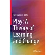 Play: A Theory of Learning and Change