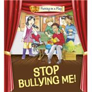 Stop Bullying Me!