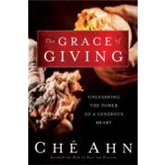 The Grace of Giving Unleashing the Power of a Generous Heart