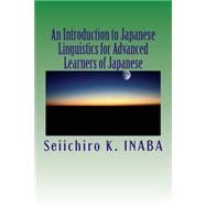 An Introduction to Japanese Linguistics for Advanced Learners of Japanese