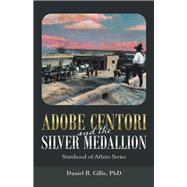 Adobe Centori and the Silver Medallion