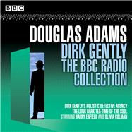 Dirk Gently: The BBC Radio Collection Two BBC Radio Full-Cast Dramas
