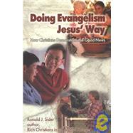Doing Evangelism Jesus' Way: How Christians Demonstrate the Good News