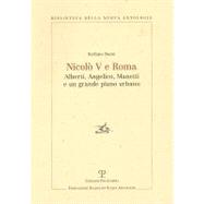 Nicolo V e Roma : Alberti, Angelico, Manetti e un grande piano Urbano