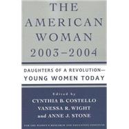The American Woman 2003-2004; Daughters of a Revolution - Young Women Today