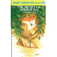 Nancy Drew 49: the Secret of Mirror Bay : The Secret of Mirror Bay