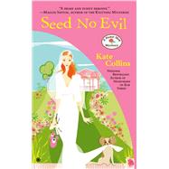 Seed No Evil : A Flower Shop Mystery