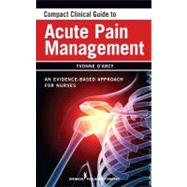 Compact Clinical Guide to Acute Pain Management: An Evidence-Based Approach for Nurses