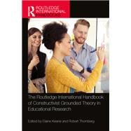 The Routledge International Handbook of Constructivist Grounded Theory in Educational Research