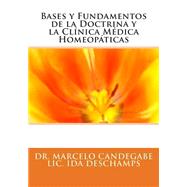 Bases y fundamentos de la doctrina y la clínica médica homeopáticas / Bases and foundations of the doctrine and homeopathic medical clinic