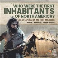 Who Were the First Inhabitants of North America? | Age of Exploration and First Americans | Grade 7 American Colonial History