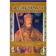 Breve historia de Carlo Magno y el sacro imperio romano germanico/ A Brief History Of Charlemagne And The Holy Roman Empire
