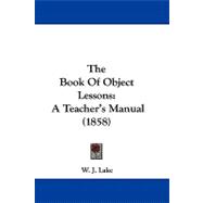 Book of Object Lessons : A Teacher's Manual (1858)