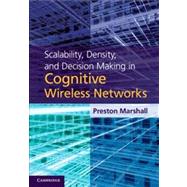 Scalability, Density, and Decision Making in Cognitive Wireless Networks
