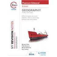 My Revision Notes: Pearson Edexcel A level Geography: Third Edition