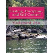 Fasting, Discipline, and Self-control