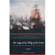 The Age Of The Ship Of The Line: The British and French Navies, 1650-1815