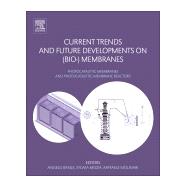 Current Trends and Future Developments on Bio- Membranes