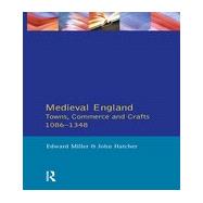 Medieval England: Towns, Commerce and Crafts, 1086-1348