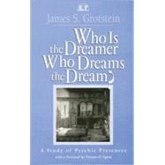 Who Is the Dreamer, Who Dreams the Dream?: A Study of Psychic Presences