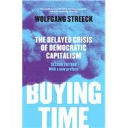 Buying Time The Delayed Crisis of Democratic Capitalism