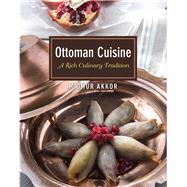 Ottoman Cuisine A Rich Culinary Tradition