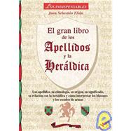 Gran libro de los apellidos y la heraldica/ The Great Book of Last Names and Heraldry