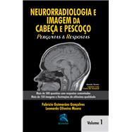 Neurorradiologia e Imagem da Cabeça e Pescoço : Perguntas e Respostas - Volume 1